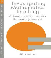 Investigating Mathematics Teaching: A Constructivist Enquiry (Studies in Mathematics Education)