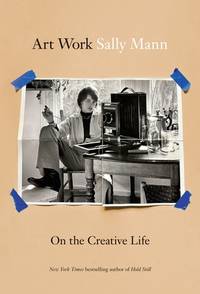 Art Work: On the Creative Life (Signed First Edition)