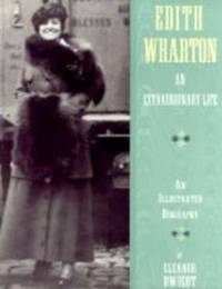 Edith Wharton An Extraordinary Life : An Illustrated Biography