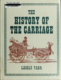 The History of the Carriage by Tarr, LÃ�Â¡szlÃ�Â³