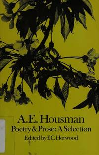 A. E. Housman: Poetry and Prose : A Selection