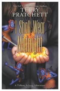 I Shall Wear Midnight by Pratchett, Terry