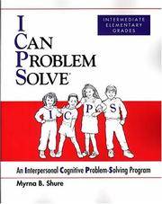 I Can Problem Solve: An Interpersonal Cognitive Problem-Solving Program : Intermediate Elementary Grades by Myrna B. Shure