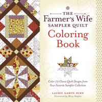 The Farmer's Wife Sampler Quilt Coloring Book : Color 70 Classic Quilt Designs from Your...