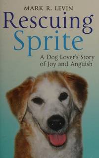 image of Rescuing Sprite: A Dog Lover's Story of Joy and Anguish