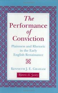 The Performance of Conviction:  Plainness and Rhetoric in the Early English Renaissance