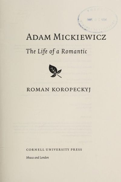 Adam Mickiewicz. The Life of a Romantic.