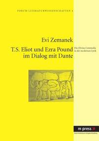 T. S. Eliot und Ezra Pound Im Dialog mit Dante; die Divina Commedia in der modernen Lyrik