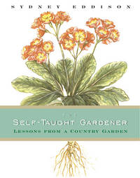 Self-Taught Gardener : Lessons from a Country Garden