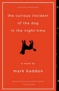 The Curious Incident of the Dog in the Night-Time by Mark Haddon - May 2004