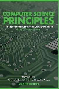 Computer Science Principles : The Foundational Concepts of Computer Science - for APÂ® Computer Science Principles