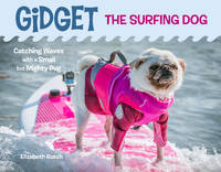 Gidget the Surfing Dog: Catching Waves with a Small but Mighty Pug