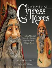 Carving Cypress Knees: Creating Whimsical Characters from One of Nature's Most Unique Woods...