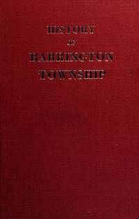 History of Barrington Township and Vicinity Shelburne County Nova Scotia 1604-1870 with a...