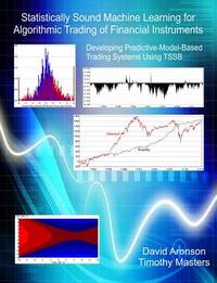 Statistically Sound Machine Learning for Algorithmic Trading of Financial Instruments: Developing...