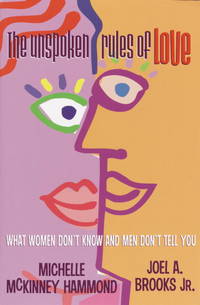 The Unspoken Rules of Love: What Women Don't Know and Men Don't Tell You