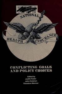 National Health Insurance: Conflicting Goals and Policy Choices