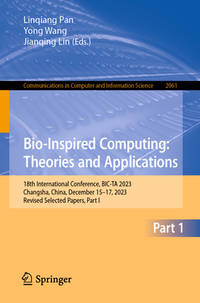 Bio-inspired Computing: Theories and Applications: 18th International Conference, Bic-ta 2023,...
