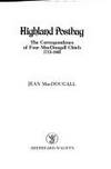 Highland Postbag: the Correspondence of four MacDougall Chiefs 1715 - 1856 by MacDOUGALL Jean: