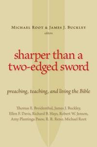 Sharper Than a Two-Edged Sword: Preaching, Teaching, and Living the Bible