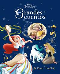 Princesas. Grandes cuentos: Recopilatorio de cuentos