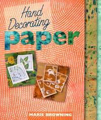 Hand Decorating Paper by Browning, Marie