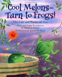 Cool Melons - Turn to Frogs: The Life and Poems of Issa
