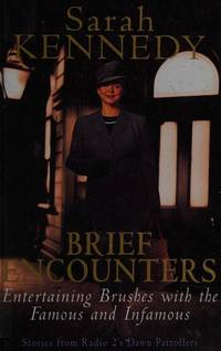 cover of BRIEF ENCOUNTERS: BRUSHES WITH THE FAMOUS AND INFAMOUS