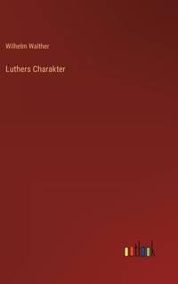 Luthers Charakter (German Edition)