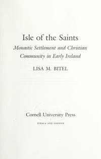 Isle of the Saints; monastic Settlement and Christian Community in Early Ireland