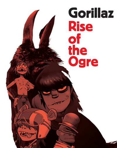 Gorillaz: Rise of the Ogre by Cass Browne; Gorillaz; Designed by