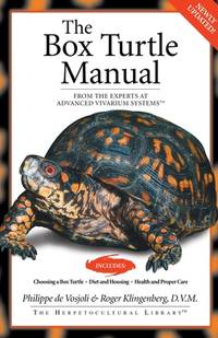 The Box Turtle Manual: From the Experts at Advanced Vivarium Systems (CompanionHouse Books)...