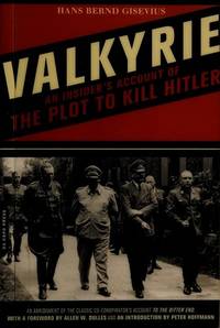 Valkyrie: An Insider's Account of The Plot to Kill Hitler