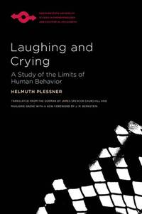 Laughing and Crying: A Study of the Limits of Human Behavior (Studies in Phenomenology and Existential Philosophy)