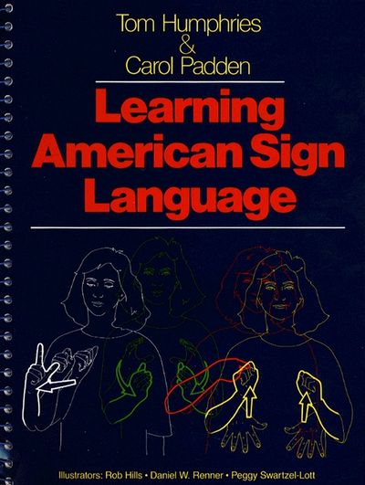 Learning American Sign Language by Tom L. Humphries; Carol A. Padden ...