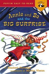 Annie and Bo and the Big Surprise (Easy-to-Read, Puffin) by Elizabeth Partridge; Illustrator-Martha Weston - 2002-01-14