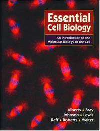 Essential Cell Biology: An Introduction to the Molecular Biology of the Cell by Bruce Alberts - 1997