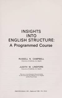 INSIGHTS INTO ENGLISH STRUCTURE : A PROGRAMMED COURSE by R. ; Lindfors, J. Campbell - 1969