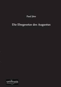 Die Ehegesetze Des Augustus (German Edition)