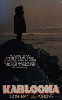 Kabloona: Among the Inuit (Graywolf Rediscovery Series) by Gontran De Poncins,Lewis Galantiere - 1988