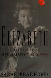 Elizabeth: A Biography of Her Majesty the Queen