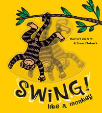 Swing Like A Monkey by Taback, Simms; Ziefert, Harriet - 2011-03-02