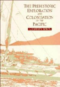 The Prehistoric Exploration and Colonisation of the Pacific