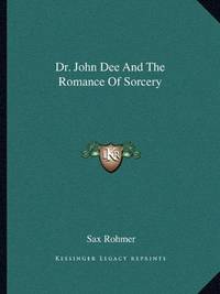 image of Dr. John Dee And The Romance Of Sorcery