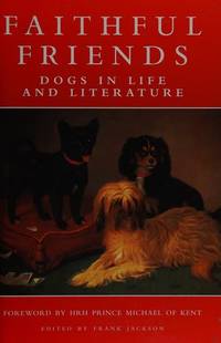 image of Faithful Friends: Dogs in Life and Literature