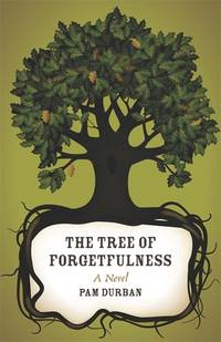 The Tree of Forgetfulness: A Novel (Yellow Shoe Fiction)