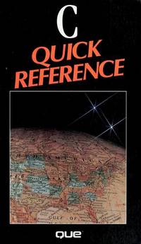 C Quick Reference (Que quick reference series) by Alan C. Plantz - 1988-08