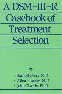 A Dsm-Iii-R Casebook Of Treatment Selection