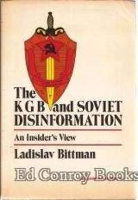 The KGB and Soviet Disinformation: An Insider&#039;s View by Ladislav Bittman - 1985-10-01