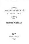 MADAME de SEVIGNE: LIFE and LETTERS  *